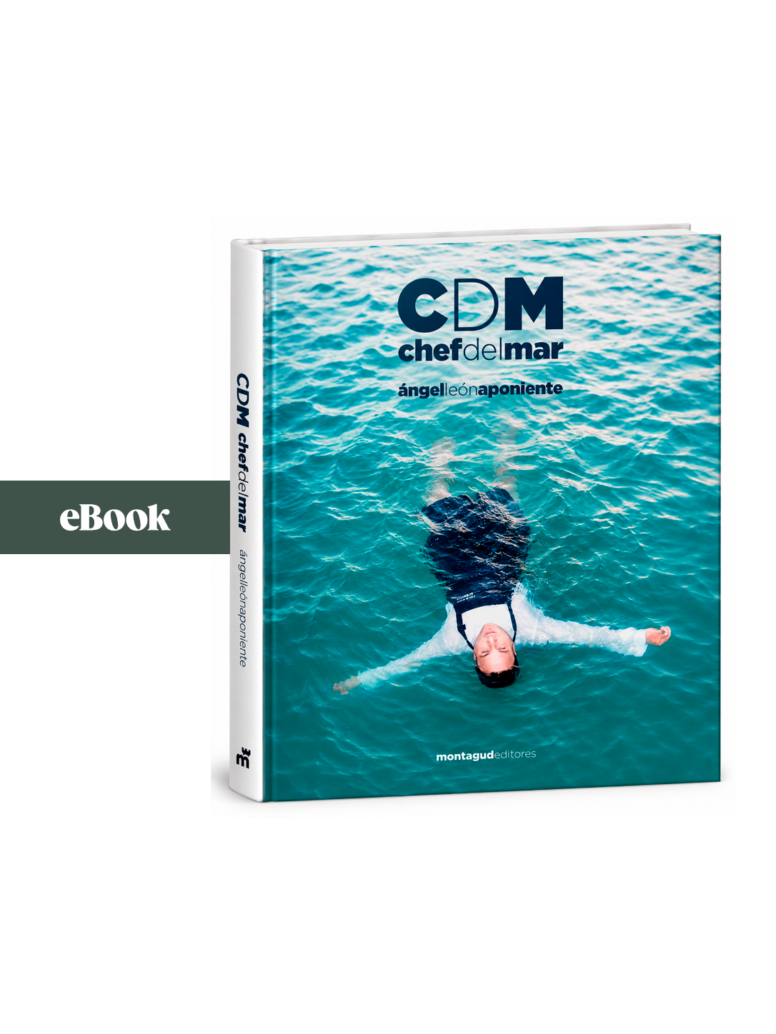 Chef Del Mar (eBook), Ángel León