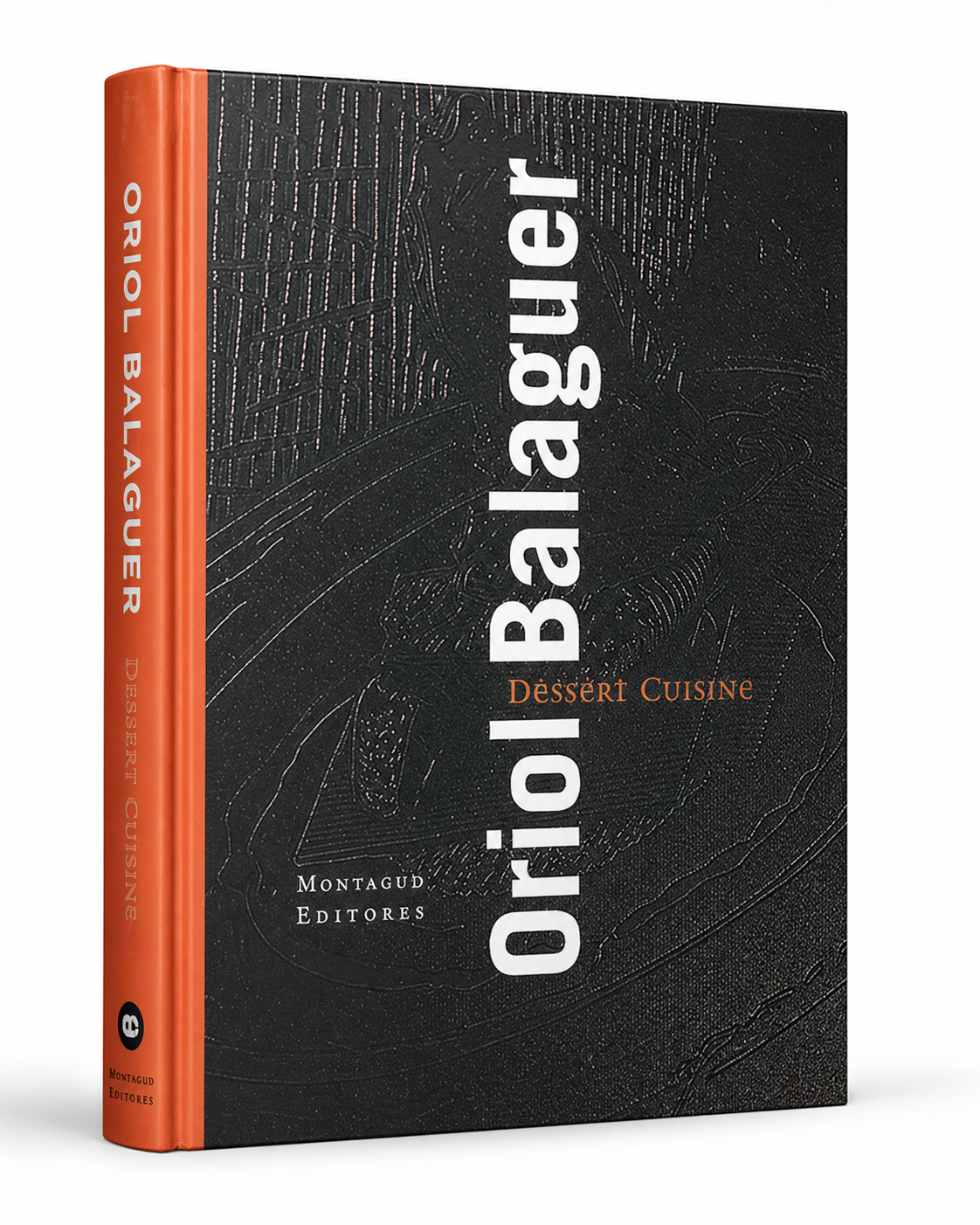 La Nouvelle Cuisine des Desserts (FRANÇAIS), Oriol Balaguer